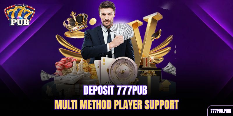 deposit-777pub-multi-method-player-support