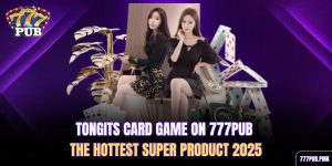 tongits-card-game-on-777pub-–-the-hottest-super-product-2025