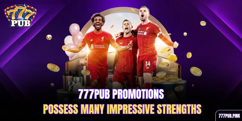 777pub-promotions-possess-many-impressive-strengths