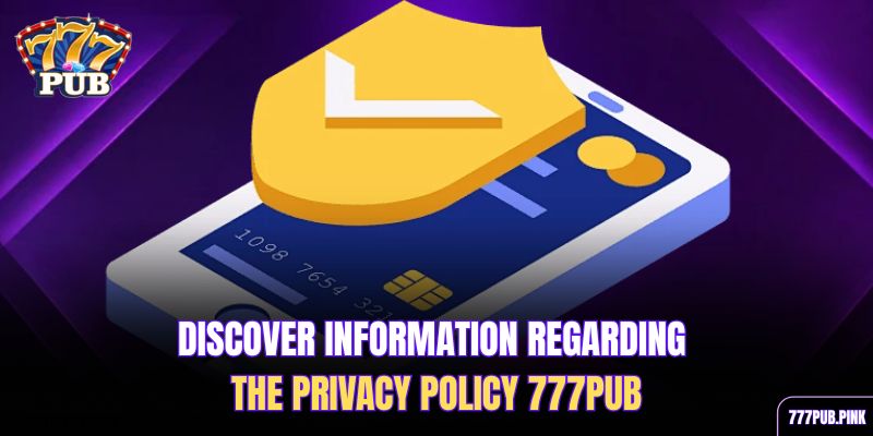 discover-information-regarding-the-privacy-policy-777pub