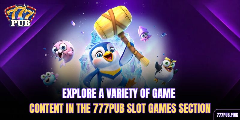 explore-a-variety-of-game-content-in-the-777pub-slot-games-section