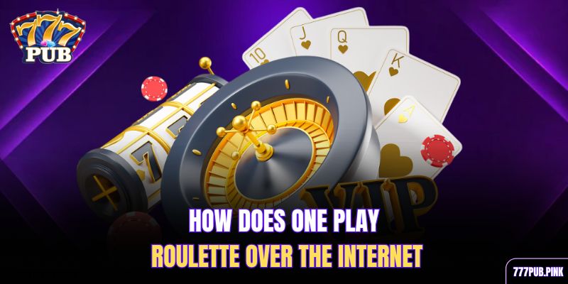 how-does-one-play-roulette-over-the-internet