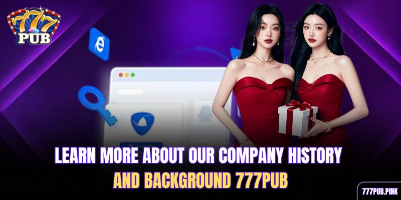 learn-more-about-our-company-history-and-background-777pub
