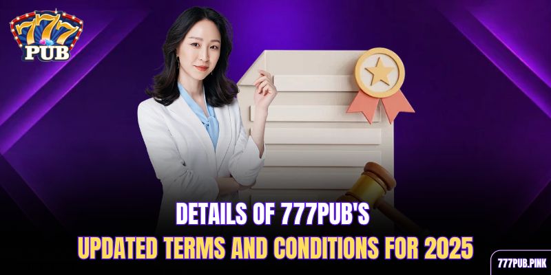 details-of-777pubs-updated-terms-and-conditions-for-2025