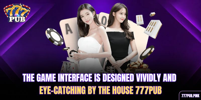 the-game-interface-is-designed-vividly-and-eye-catching-by-the-house-777pub