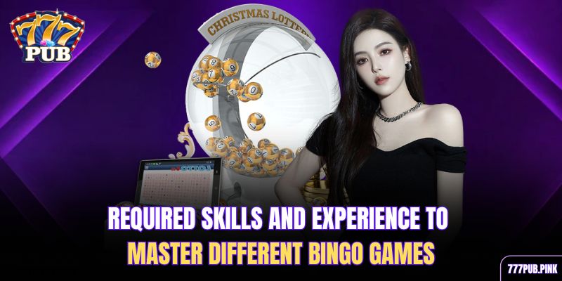 required-skills-and-experience-to-master-different-bingo-games