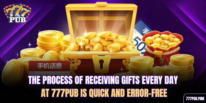 the-process-of-receiving-gifts-every-day-at-777pub-is-quick-and-error-free