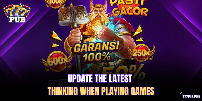 update-the-latest-thinking-when-playing-games